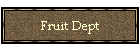Fruit Dept